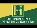 2021 Bonsai-A-Thon - Virtual Ben Oki Nursery Tour with Ted Matson