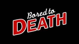 Bored To Death [Theme Song]