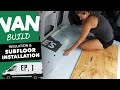 How to (& how NOT to) install a SUBFLOOR in a Van Conversion (Ford Transit) | VAN BUILD SERIES #1