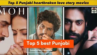 Sad love story movies | Top 5 Punjabi love story movies