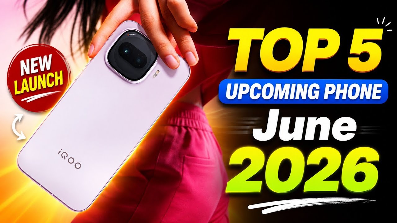 Top 5 Upcoming Phones June 2026!! Best killer Phone & Upcoming mobile ...
