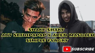 Shaky Shaky - Ady Skidipapap x Aren Masoleh ( Simple Fvnky ) Remix 2020