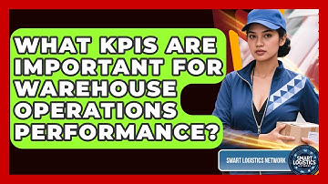 What KPIs Are Important for Warehouse Operations Performance? | Smart Logistics Network News