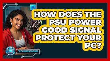How Does The PSU Power Good Signal Protect Your PC? - Your Computer Companion