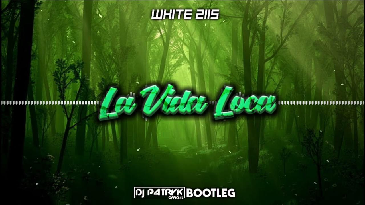 White 2115 La Vida Loca Tekst White 2115 - La Vida Loca (DJ PATRYK BOOTLEG 2021) - YouTube