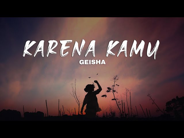 Geisha - Karena Kamu (Lirik Lagu) class=