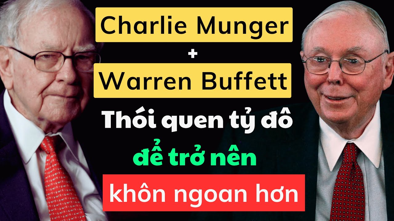 Tư Duy Như Warren Buffett + Charlie Munger: 2 Thói Quen Dẫn Đến Thành Công Vượt Trội