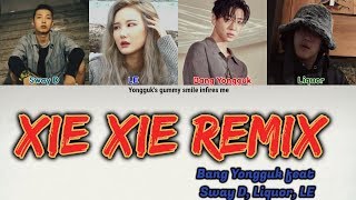 BANG YONGGUK (방용국) - XIE XIE (REMIX) FEAT. SWAY D, LIQUOR, LE LYRICS (HAN|ROM|ENG)