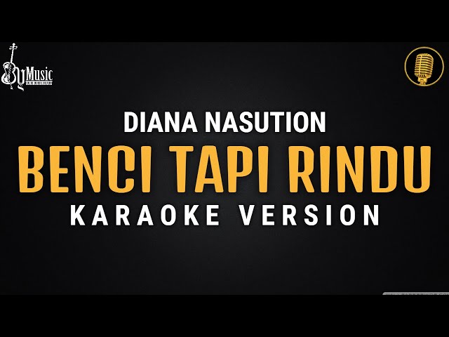 Benci Tapi Rindu - Diana Nasution [Karaoke] || Vanny Vabiola Version class=