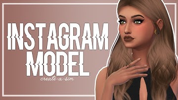 Sims 4 Create-a-Sim || Instagram Model