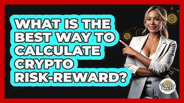 What Is The Best Way To Calculate Crypto Risk-Reward? - CryptoBasics360.com