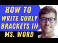 How To Write Curly Bracket In Ms Word - Full Guide