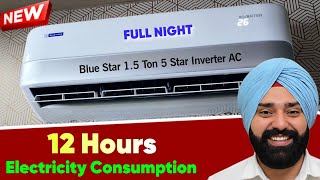 Blue Star 1.5 Ton 5 Star Inverter AC ⚡ 12 Hours Electricity Consumption Test | Real Power Usage