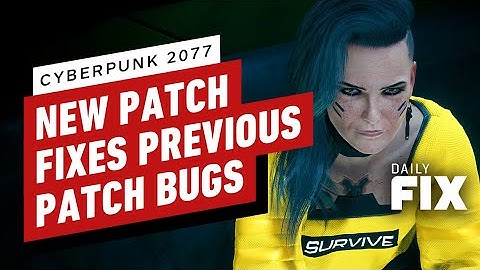 New Cyberpunk Patch Fixes Bugs from the Last Cyberpunk Patch - IGN The Fix: Games