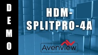 Preview One Of The Best Selling Products From Avenview, The Hdm-Splitpro-4A Multiviewer