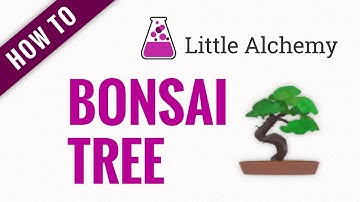 How to make a BONSAI TREE in Little Alchemy