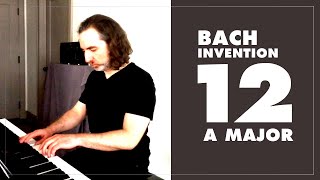 J.S. Bach | Two Part Invention No 12 - A Major (BWV 783)