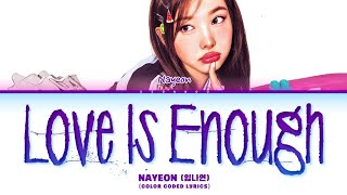 NAYEON (나연) '괜찮아 사랑이니까 (Love Is Enough)' (Color Coded Lyrics) 