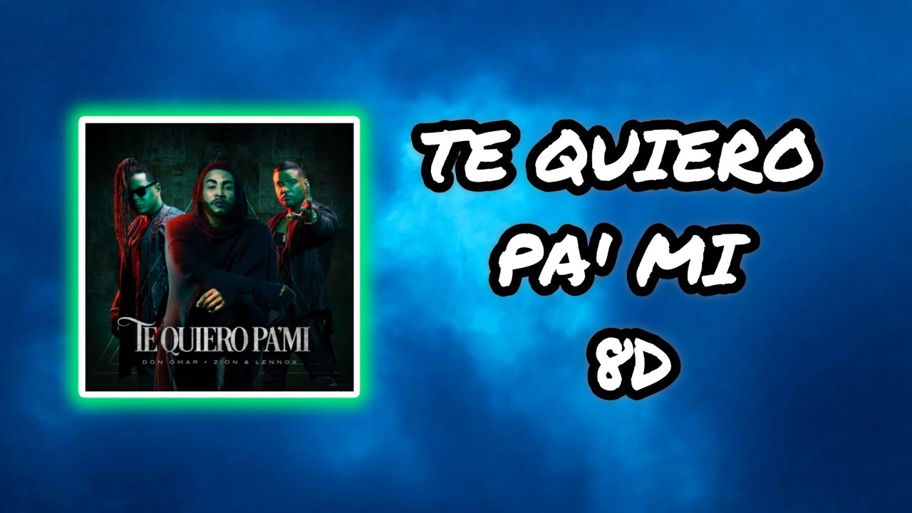 (Audio 8D) 🎧 Te Quiero Pa' Mi - Don Omar, Zion y Lennox (Audio Club)
