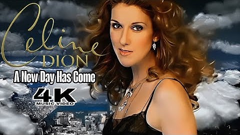 [4K] Céline Dion - A New Day Has Come (Music Video)