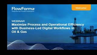 Maximize Process and Operational Efficiency with Business-led Digital Workflows in Oil & Gas