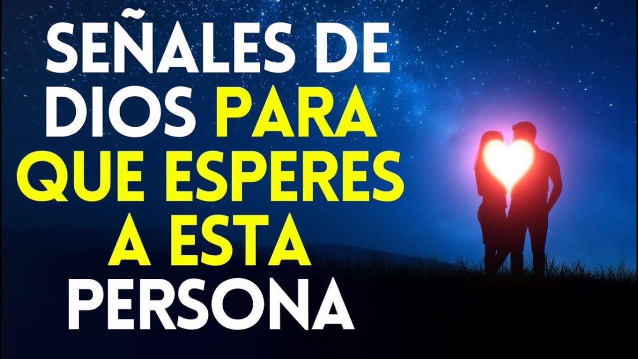 DIOS TE ESTÁ DICIENDO QUE ESPERES A ESTA PERSONA