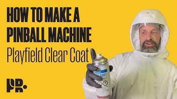 HOW TO MAKE A PINBALL MACHINE: Playfield Clear Coat