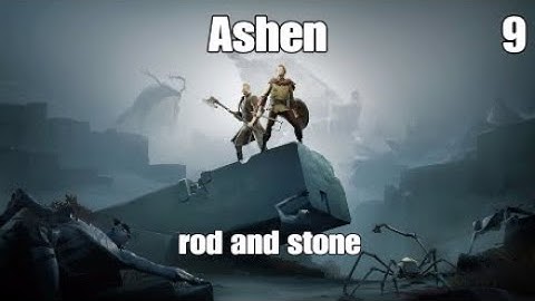 Ashen Sinders view Eila mission rod and stone part 9  Full game