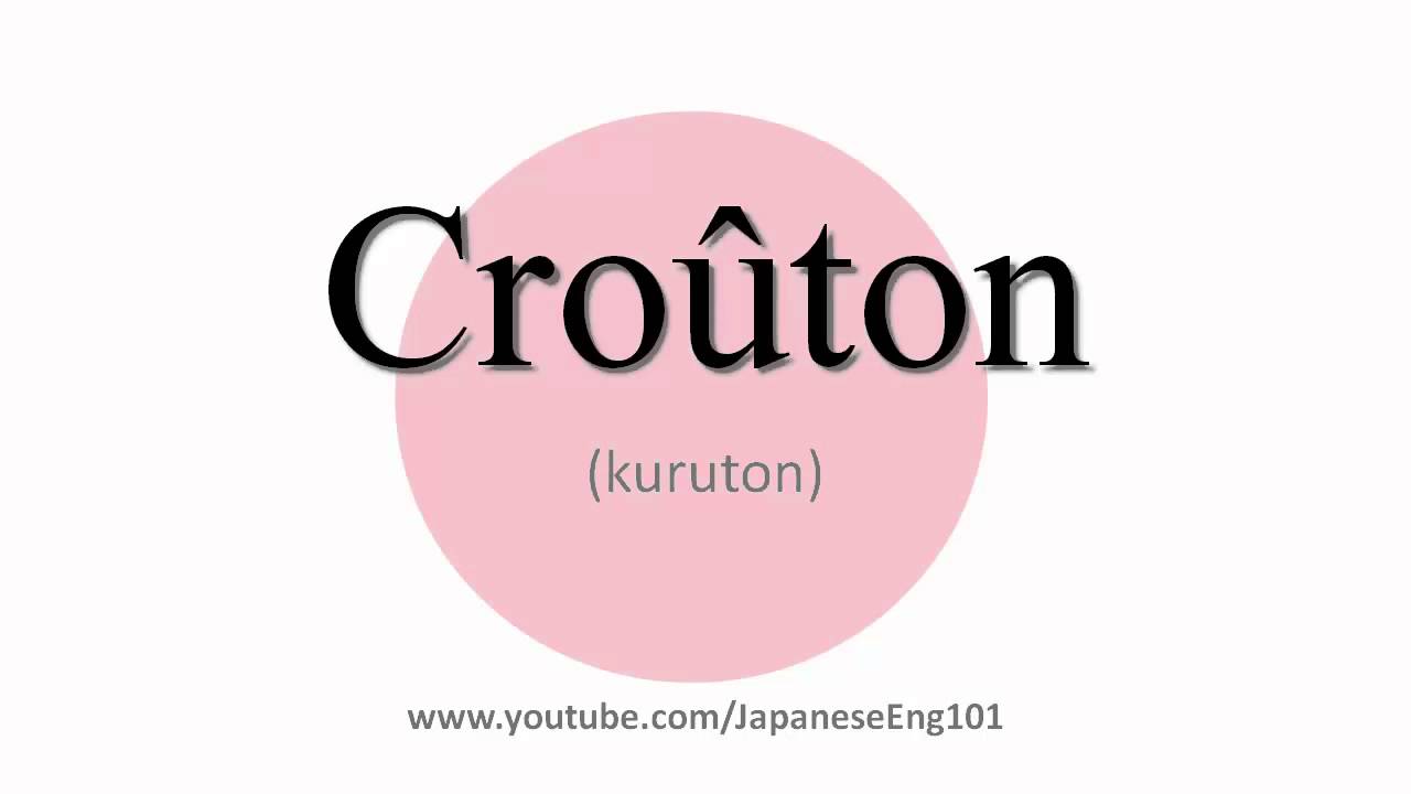 How To Pronounce Crouton