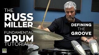 Defining the Groove - The Russ Miller Fundamental Drum Tutorials