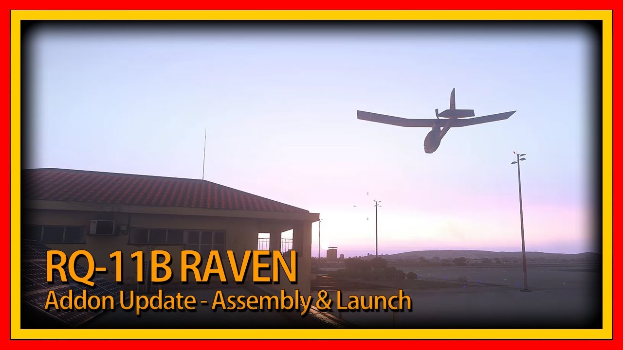 RQ 11B RAVEN UAV DRONE - ADDON UPDATE - ASSEMBLY AND LAUNCH (Arma3 ...