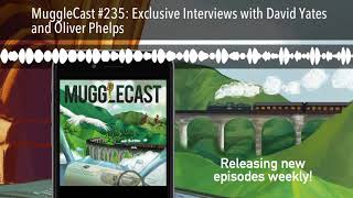 MuggleCast #235: Exclusive Interviews with David Yates and Oliver Phelps