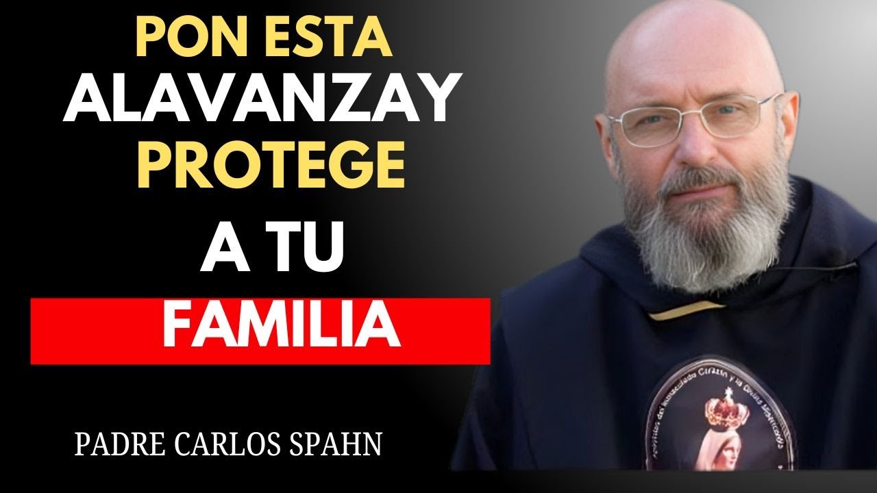 PADRE CARLOS SPAHN REVELA: Haz esta ALABANZA para PROTEGER a tu FAMILIA en todo momento
