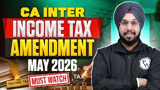 CA Inter Income Tax Amendment | May 2026 | Must Watch | CA Jasmeet Singh