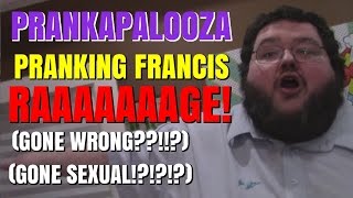 FRANCIS GETS PRANKED (GONE WRONG) (GONE SEXUAL) KILLING MY BEST FRIEND (IN THE HOOD)