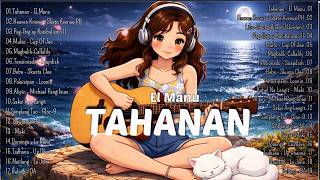 Tahanan - El Manu | Top Hits Philippines 2025 🎶 OPM Trending Mix | Best Tagalog Love Songs