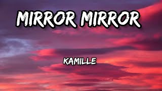 Kamille - Mirror Mirror (Lyrics)