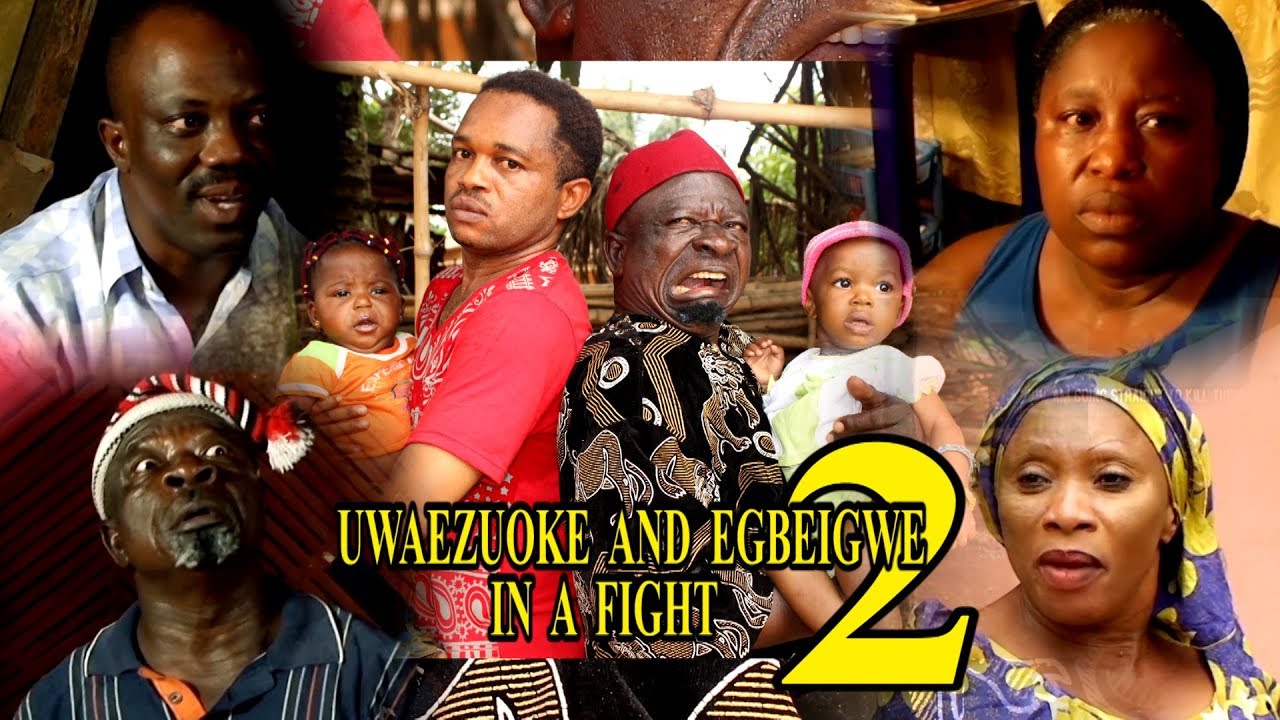 Download UWAEZUOKE AND EGBEIGWE IN A FIGHT SEASON 2 LATEST NOLLYWOOD FILMS