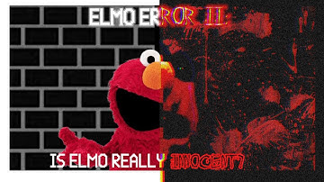 Elmo Error II: Is Elmo Really Innocent?