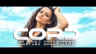 CORD - Dla Tej Dziewczyny (2017 Official Video) chords