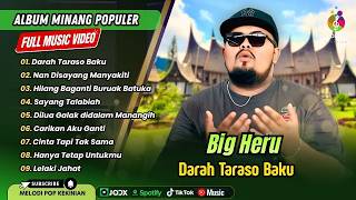 Download lagu Big Heru - DARAH TARASO BAKU - NAN DISAYANG MANYAKITI - SAYANG TALABIAH || LAGU POP MINANG TERBARU