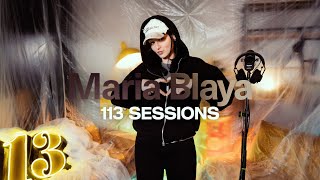 113 SESSIONS #45 | MARIA BLAYA