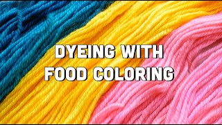 How to Dye Yarn with Food Coloring