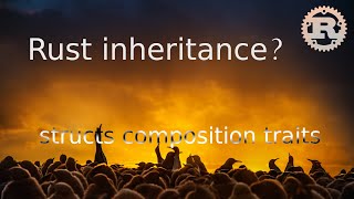 Rust and OOP inheritance