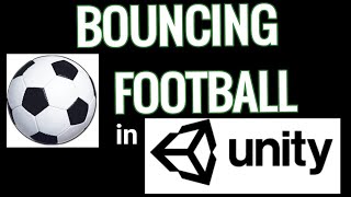 Create a bouncing football in Unity 3d | Unity game development tutorials