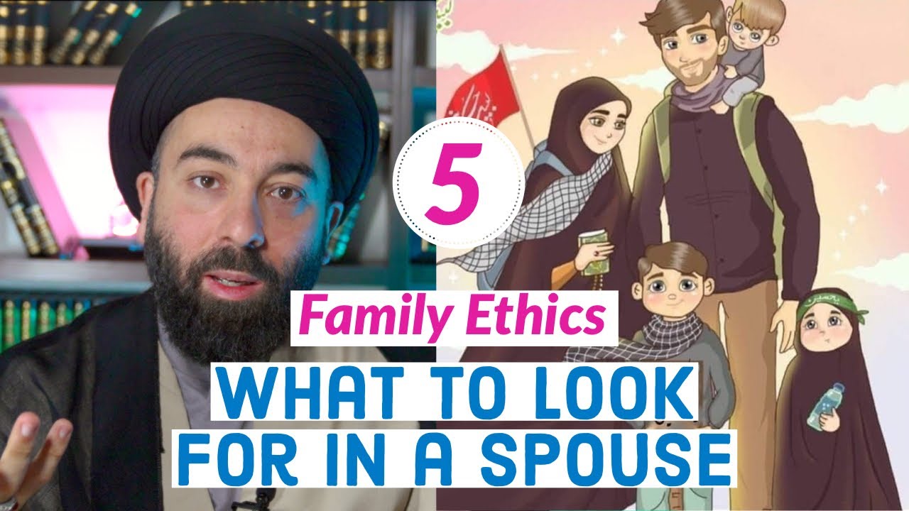 ⁣Family Ethics 5 - What to look for in a spouse?