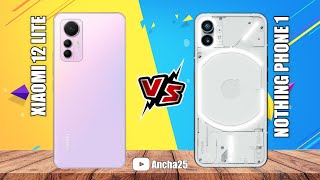 Nothing Phone 1 vs Xiaomi 12 Lite - Ancha25