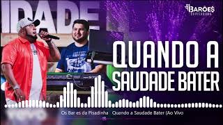 Os Barões da Pisadinha - Quando a Saudade Bater