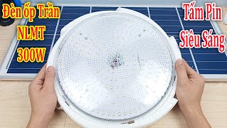 Đèn Năng Lượng Mặt Trời ốp Trần 300w giá rẻ này tiện mà đẹp quá