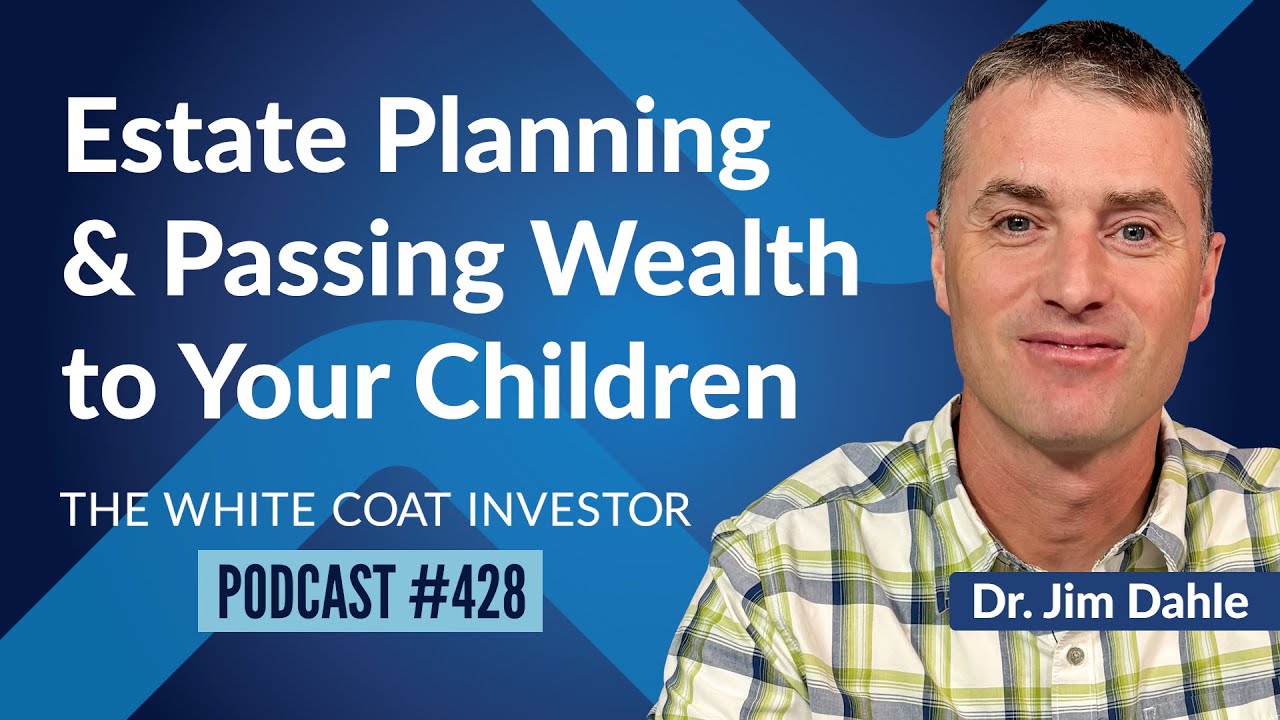 Estate Planning and Passing Wealth to Your Children - WCI Podcast 